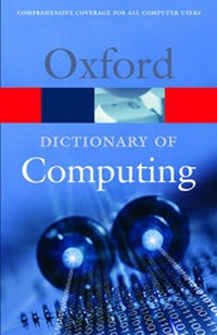 Enlarge image Cover: A Dictionary of Computing - Oxford University Press