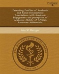Cover: Parenting Profiles of Academic and Racial Socialization: Associations with Academic Engagement and Perception of Academic Ability of African American - Proquest, Umi Dissertation Publishing