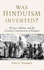 Cover: Was Hinduism Invented? - Oxford University Press Inc