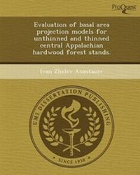 Abbildung von: Evaluation of Basal Area Projection Models for Unthinned and Thinned Central Appalachian Hardwood Forest Stands - Proquest, Umi Dissertation Publishing
