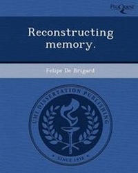 Enlarge image Cover: Reconstructing Memory - Proquest, Umi Dissertation Publishing