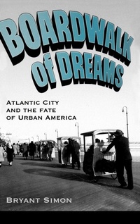 Enlarge image Cover: Boardwalk of Dreams - Oxford University Press Inc