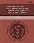 Cover: Architectural and OS-Level Performance and Thermal Optimizations for DRAM Systems - Proquest, Umi Dissertation Publishing