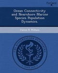 Cover: Ocean Connectivity and Nearshore Marine Species Population Dynamics - Proquest, Umi Dissertation Publishing