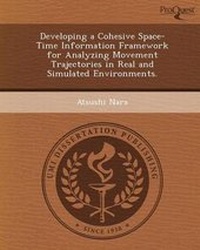 Enlarge image Cover: Developing a Cohesive Space-Time Information Framework for Analyzing Movement Trajectories in Real and Simulated Environments - Proquest, Umi Dissertation Publishing