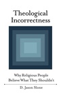 Cover: Theological Incorrectness - Oxford University Press Inc