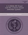 Cover: A 2.45ghz RF-Front End for a Micro Neural Interface System - Proquest, Umi Dissertation Publishing