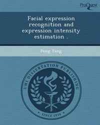 Enlarge image Cover: Facial Expression Recognition and Expression Intensity Estimation - Proquest, Umi Dissertation Publishing