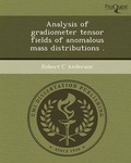 Cover: Analysis of Gradiometer Tensor Fields of Anomalous Mass Distributions - Proquest, Umi Dissertation Publishing
