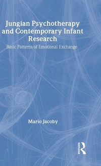 Enlarge image Cover: Jungian Psychotherapy and Contemporary Infant Research - Routledge