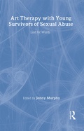 Cover: Art Therapy with Young Survivors of Sexual Abuse - Routledge