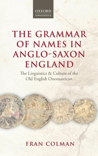 Abbildung von: The Grammar of Names in Anglo-Saxon England - Oxford University Press