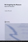 Cover: Re-Imagining the Museum - Routledge