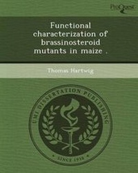 Enlarge image Cover: Functional Characterization of Brassinosteroid Mutants in Maize - Proquest, Umi Dissertation Publishing
