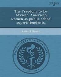 Enlarge image Cover: The Freedom to Be - Proquest, Umi Dissertation Publishing