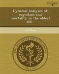 Cover: Dynamic Analyses of Cognition and Mortality in the Oldest Old - Proquest, Umi Dissertation Publishing