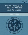 Cover: Survivor Song: The Voice of Trauma and Its Echoes - Proquest, Umi Dissertation Publishing
