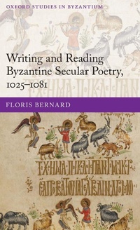 Bild vergrößern Bild: Writing and Reading Byzantine Secular Poetry, 1025-1081 - Oxford University Press