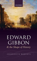 Cover: Edward Gibbon and the Shape of History - Oxford University Press