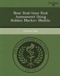Enlarge image Cover: Near Real-Time Risk Assessment Using Hidden Markov Models - Proquest, Umi Dissertation Publishing