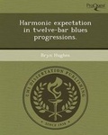 Cover: Harmonic Expectation in Twelve-Bar Blues Progressions - Proquest, Umi Dissertation Publishing
