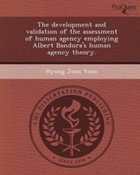 Enlarge image Cover: The Development and Validation of the Assessment of Human Agency Employing Albert Bandura's Human Agency Theory - Proquest, Umi Dissertation Publishing
