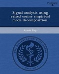 Cover: Signal Analysis Using Raised Cosine Empirical Mode Decomposition - Proquest, Umi Dissertation Publishing