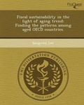 Cover: Fiscal Sustainability in the Light of Aging Trend: Finding the Patterns Among Aged OECD Countries - Proquest, Umi Dissertation Publishing