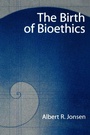 Cover: The Birth of Bioethics - Oxford University Press Inc