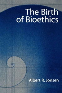 Enlarge image Cover: The Birth of Bioethics - Oxford University Press Inc