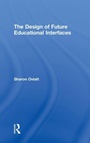 Cover: The Design of Future Educational Interfaces - Routledge