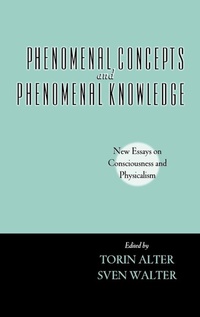 Enlarge image Cover: Phenomenal Concepts and Phenomenal Knowledge - Oxford University Press Inc