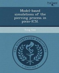 Enlarge image Cover: Model-Based Simulations of the Piercing Process in Piezo-Icsi - Proquest, Umi Dissertation Publishing