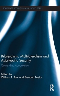 Enlarge image Cover: Bilateralism, Multilateralism and Asia-Pacific Security - Routledge