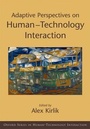 Cover: Adaptive Perspectives on Human-Technology Interaction - Oxford University Press Inc