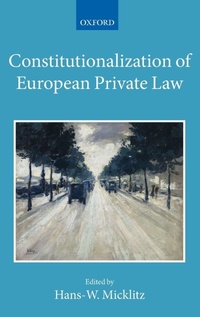 Enlarge image Cover: Constitutionalization of European Private Law - Oxford University Press
