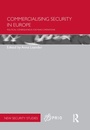 Cover: Commercialising Security in Europe - Routledge