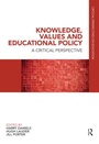 Cover: Knowledge, Values and Educational Policy - Routledge