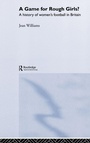Cover: A Game for Rough Girls? - Routledge