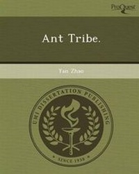 Enlarge image Cover: Ant Tribe - Proquest, Umi Dissertation Publishing