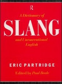 Enlarge image Cover: A Dictionary of Slang and Unconventional English - Routledge