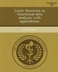 Cover: Limit Theorems in Functional Data Analysis with Applications - Proquest, Umi Dissertation Publishing