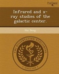 Cover: Infrared and X-Ray Studies of the Galactic Center - Proquest, Umi Dissertation Publishing