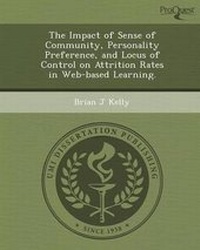 Enlarge image Cover: The Impact of Sense of Community, Personality Preference, and Locus of Control on Attrition Rates in Web-Based Learning. - Proquest, Umi Dissertation Publishing