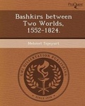 Cover: Bashkirs Between Two Worlds - Proquest, Umi Dissertation Publishing
