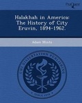 Cover: Halakhah in America: The History of City Eruvin - Proquest, Umi Dissertation Publishing
