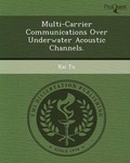 Cover: Multi-Carrier Communications Over Underwater Acoustic Channels - Proquest, Umi Dissertation Publishing