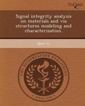 Cover: Signal Integrity Analysis on Materials and Via Structures Modeling and Characterization - Proquest, Umi Dissertation Publishing
