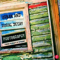 Enlarge image Cover: Urban and Rural Decay Photography - Routledge