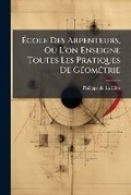 Cover: Ecole Des Arpenteurs, Ou L'On Enseigne Toutes Les Pratiques de Geometrie - Nabu Press